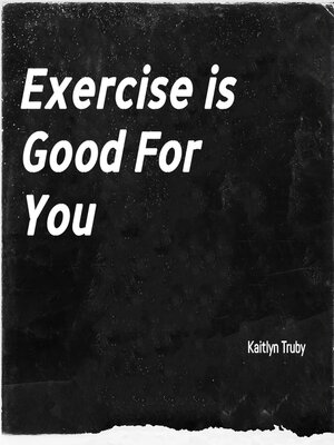 cover image of Exercise is Good For You